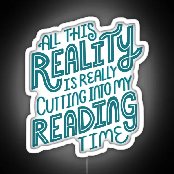 Reality Vs Reading Book Nerd Quote Lettering RGB Neon Sign