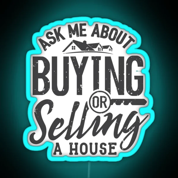 Realtor Ask Me About Buying Or Selling A House Gift RGB Neon Sign