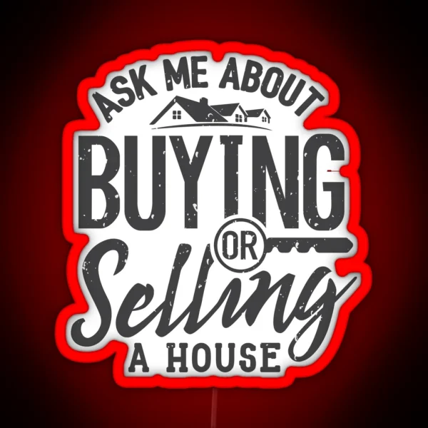Realtor Ask Me About Buying Or Selling A House Gift RGB Neon Sign