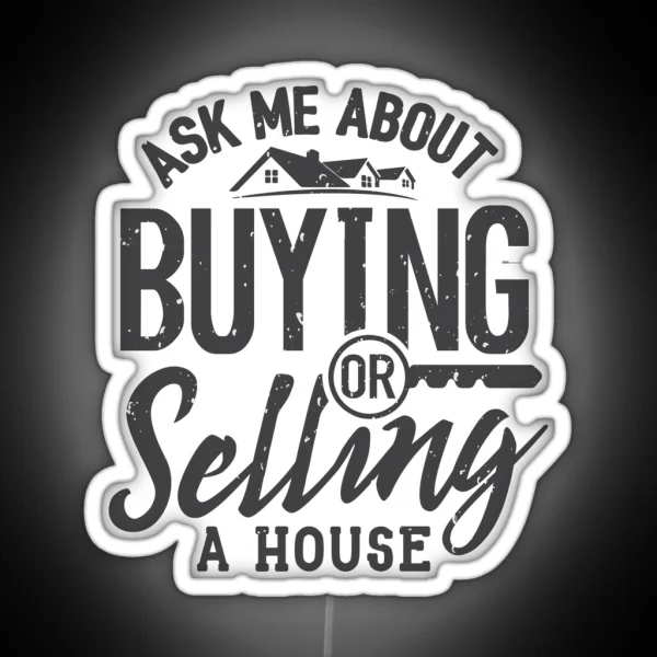Realtor Ask Me About Buying Or Selling A House Gift RGB Neon Sign