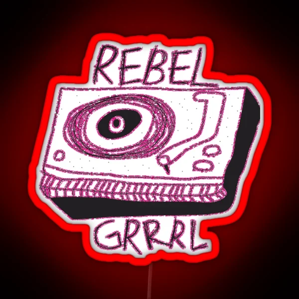 Rebel Grrrl Grrrl Rebel With Record Player RGB Neon Sign