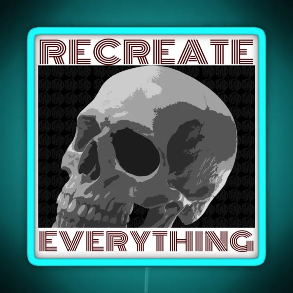 RECREAT EVERYTHING RGB Neon Sign