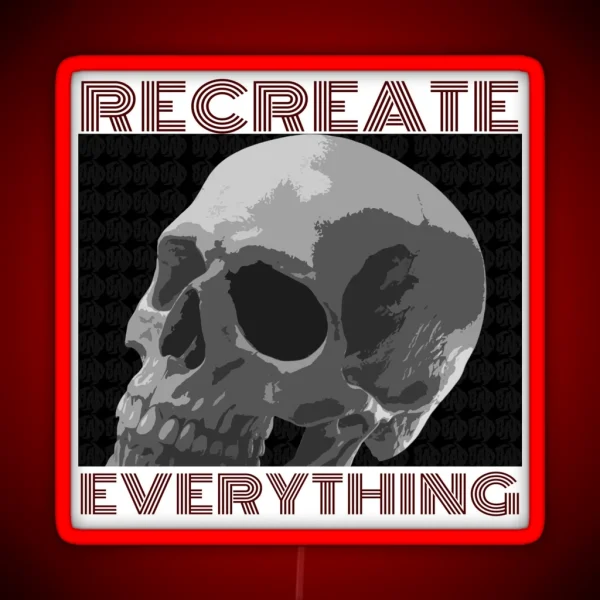 RECREAT EVERYTHING RGB Neon Sign