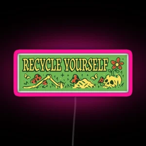 Recycle Yourself RGB Neon Sign