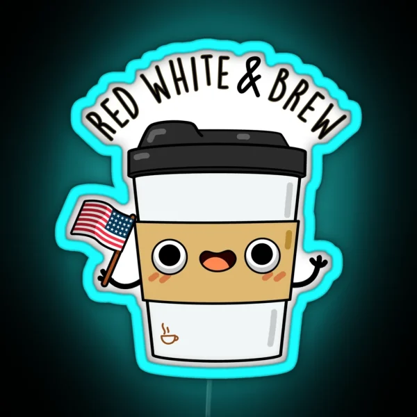 Red White And Brew Funny Coffee Puns RGB Neon Sign