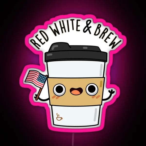 Red White And Brew Funny Coffee Puns RGB Neon Sign