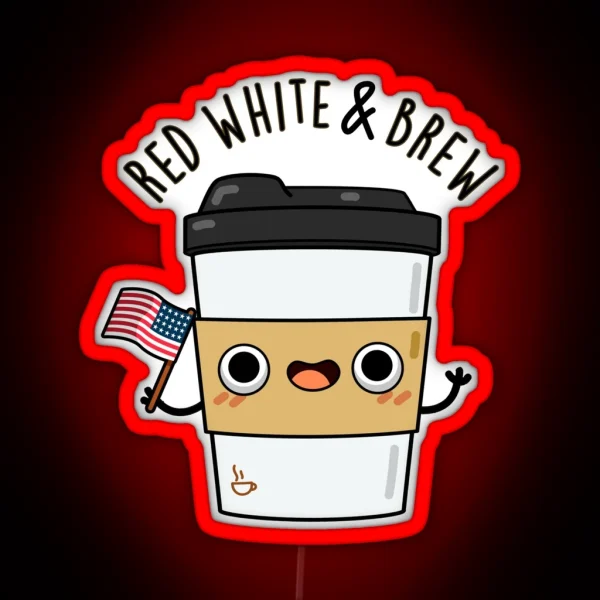 Red White And Brew Funny Coffee Puns RGB Neon Sign