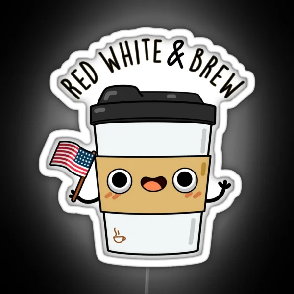 Red White And Brew Funny Coffee Puns RGB Neon Sign