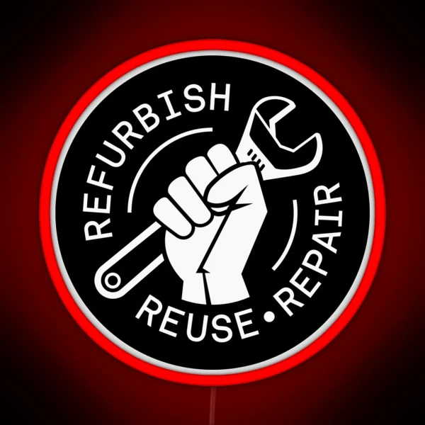 Refurbish Reuse Repair Movement RGB Neon Sign