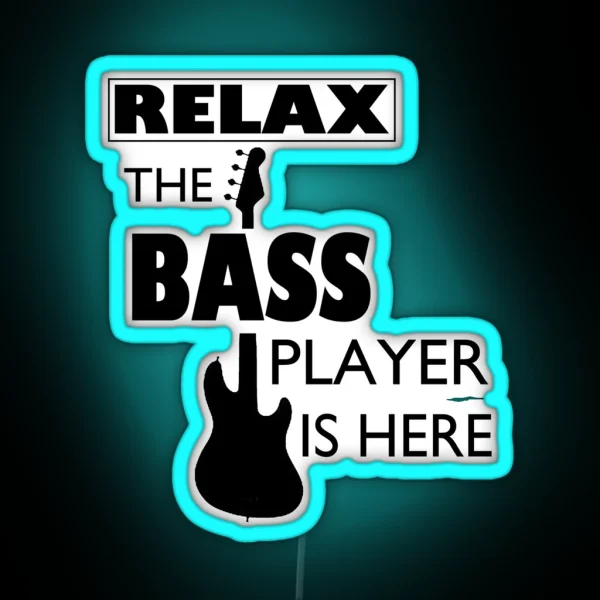 Relax The Bass Player Is Here RGB Neon Sign