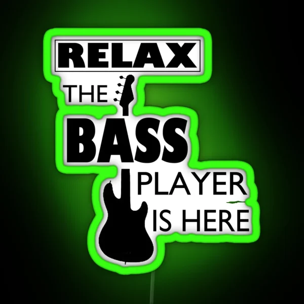 Relax The Bass Player Is Here RGB Neon Sign