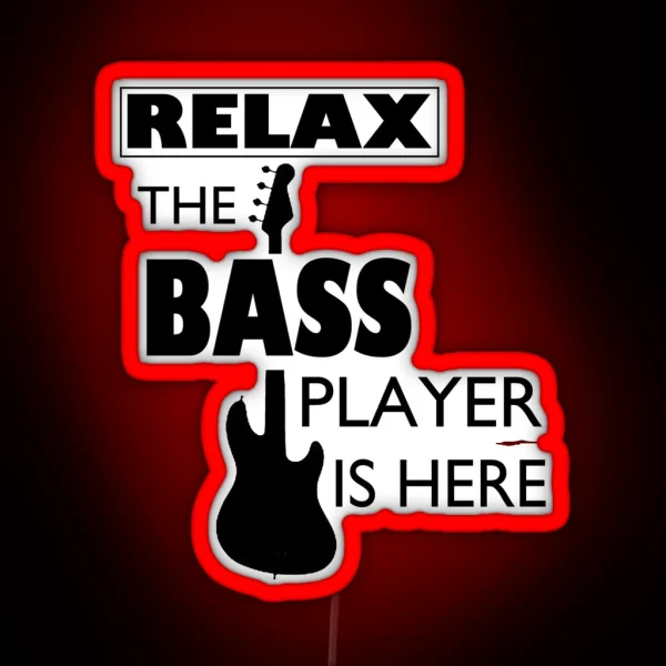 Relax The Bass Player Is Here RGB Neon Sign