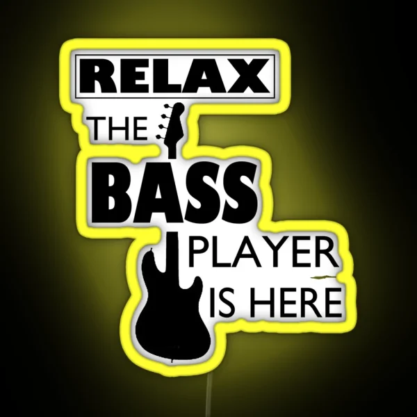 Relax The Bass Player Is Here RGB Neon Sign