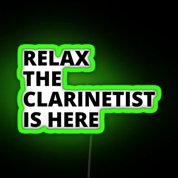 Relax The Clarinetist Is Here For Clarinet Player And RGB Neon Sign