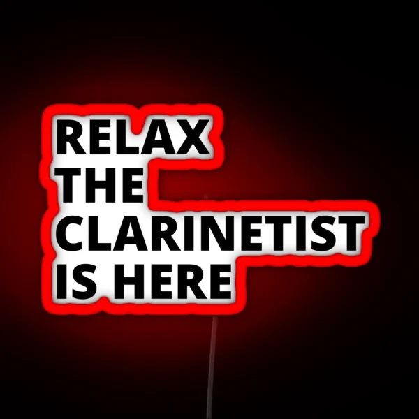 Relax The Clarinetist Is Here For Clarinet Player And RGB Neon Sign
