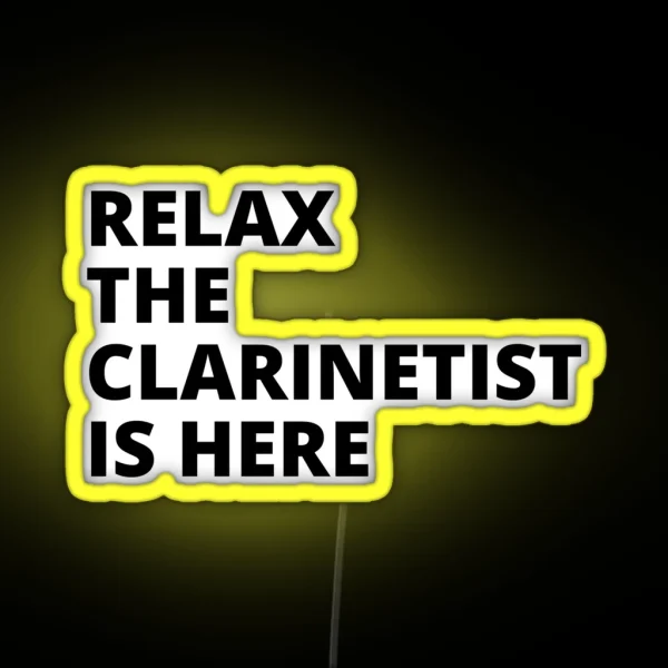 Relax The Clarinetist Is Here For Clarinet Player And RGB Neon Sign