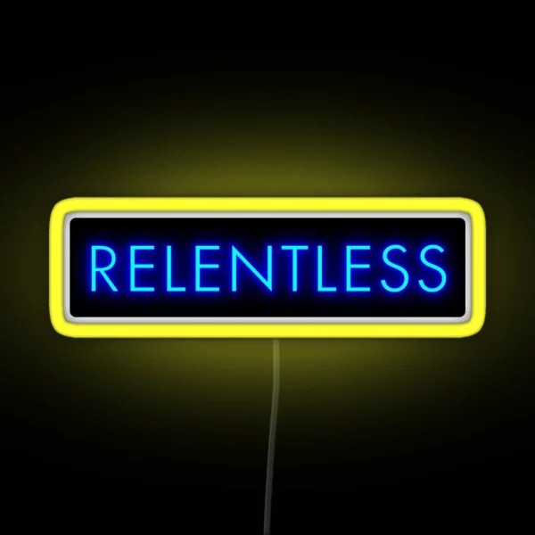 Relentless RGB Neon Sign