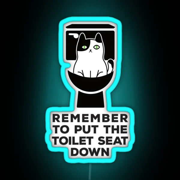 Remember To Put The Toilet Seat Down Funny Cat Bathroom Humor RGB Neon Sign