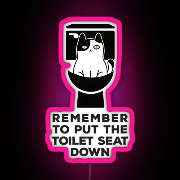 Remember To Put The Toilet Seat Down Funny Cat Bathroom Humor RGB Neon Sign