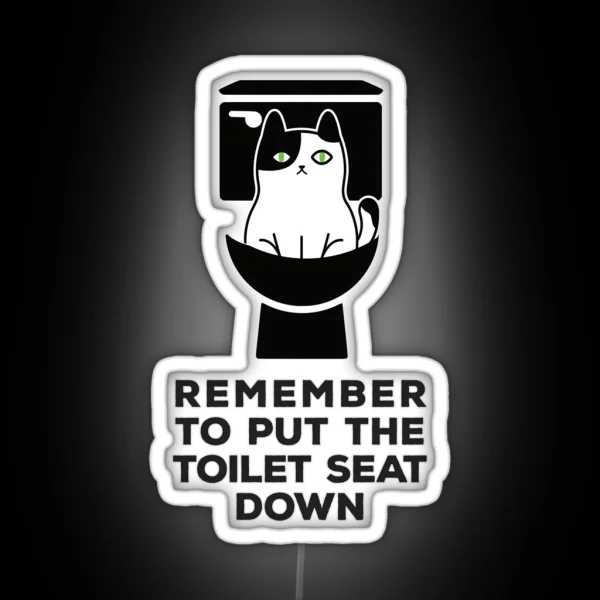 Remember To Put The Toilet Seat Down Funny Cat Bathroom Humor RGB Neon Sign