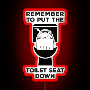 Remember To Put The Toilet Seat Down Funny Cat Bathroom Humor RGB Neon Sign