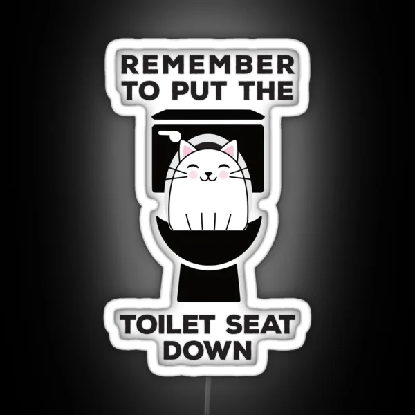 Remember To Put The Toilet Seat Down Funny Cat Bathroom Humor RGB Neon Sign