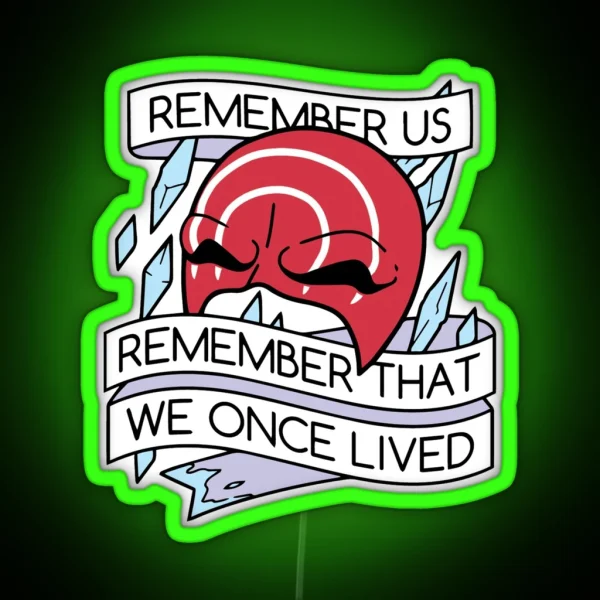 Remember Us RGB Neon Sign