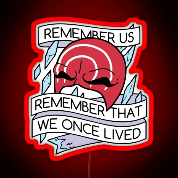 Remember Us RGB Neon Sign
