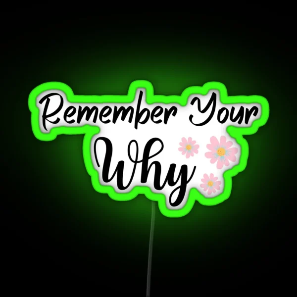 Remember Your Why Motivational Quote RGB Neon Sign