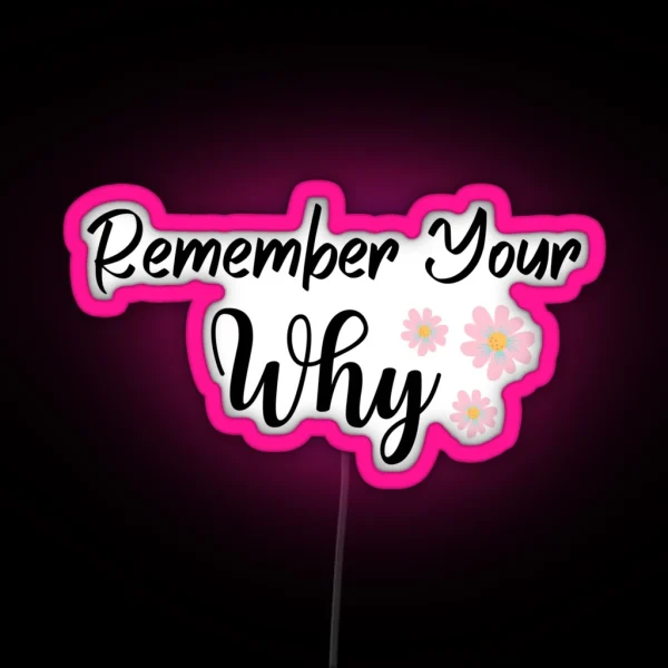 Remember Your Why Motivational Quote RGB Neon Sign