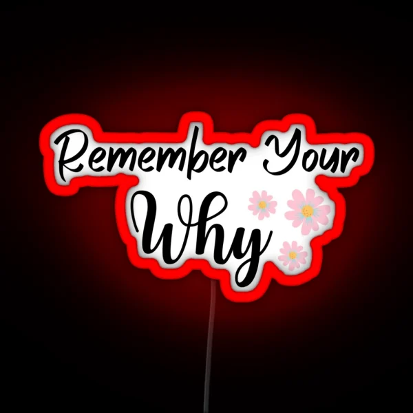 Remember Your Why Motivational Quote RGB Neon Sign