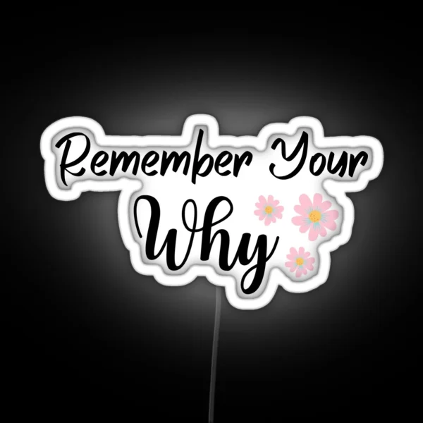 Remember Your Why Motivational Quote RGB Neon Sign
