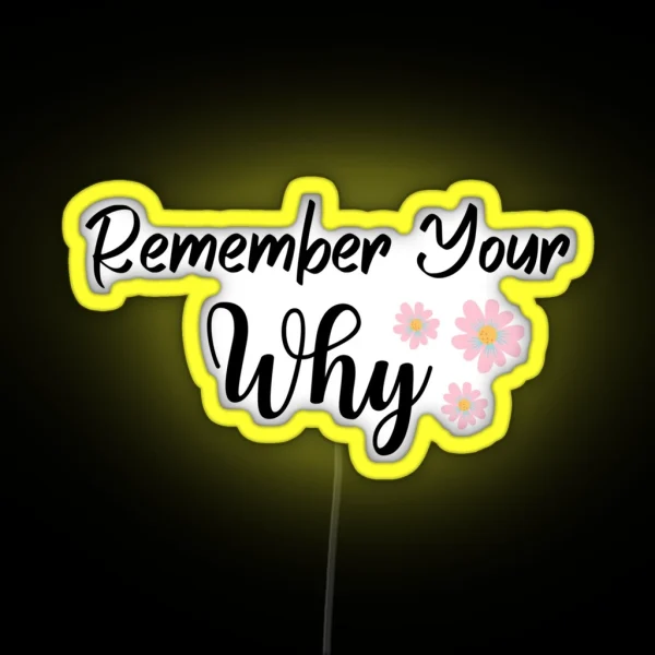 Remember Your Why Motivational Quote RGB Neon Sign