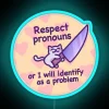 Respect pronouns or I'll identify as a problem - funny and cute cat meme for Trans Pride featuring an RGB neon sign.