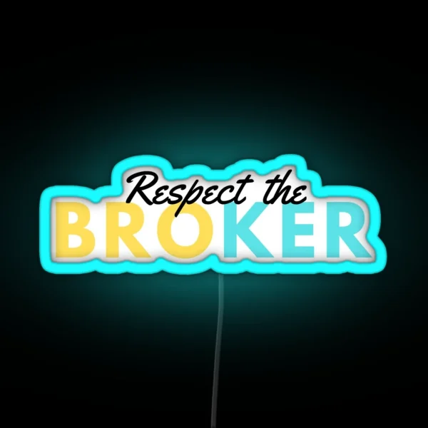RESPECT THE BROKER RGB Neon Sign