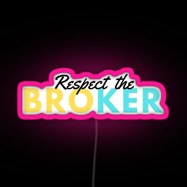 RESPECT THE BROKER RGB Neon Sign