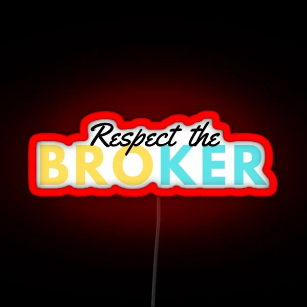 RESPECT THE BROKER RGB Neon Sign