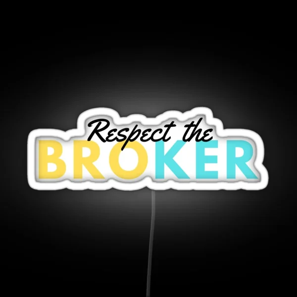 RESPECT THE BROKER RGB Neon Sign