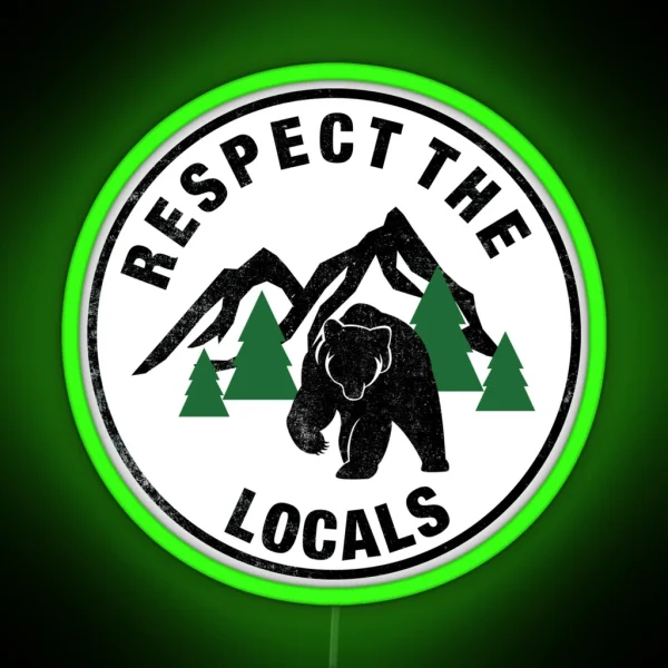 Respect The Locals Bear RGB Neon Sign