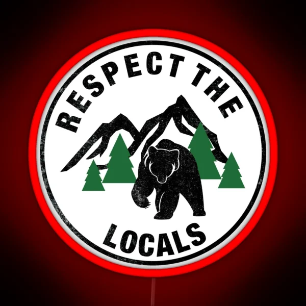 Respect The Locals Bear RGB Neon Sign