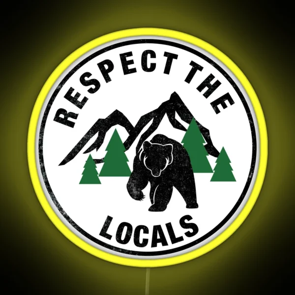 Respect The Locals Bear RGB Neon Sign