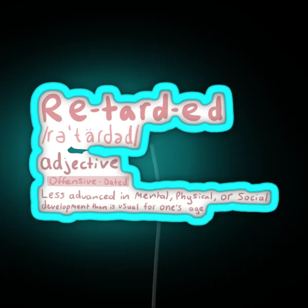 Retarded Definition RGB Neon Sign