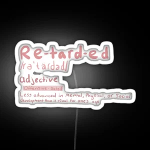 Retarded Definition RGB Neon Sign