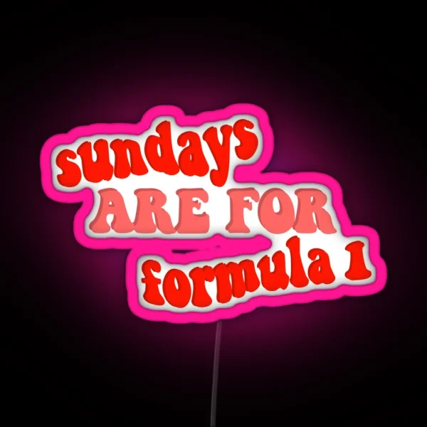 Retro Formula 1 Sundays Are For Racing Bubble Font Text Based Design In Iconic F1 Red Shades RGB Neon Sign