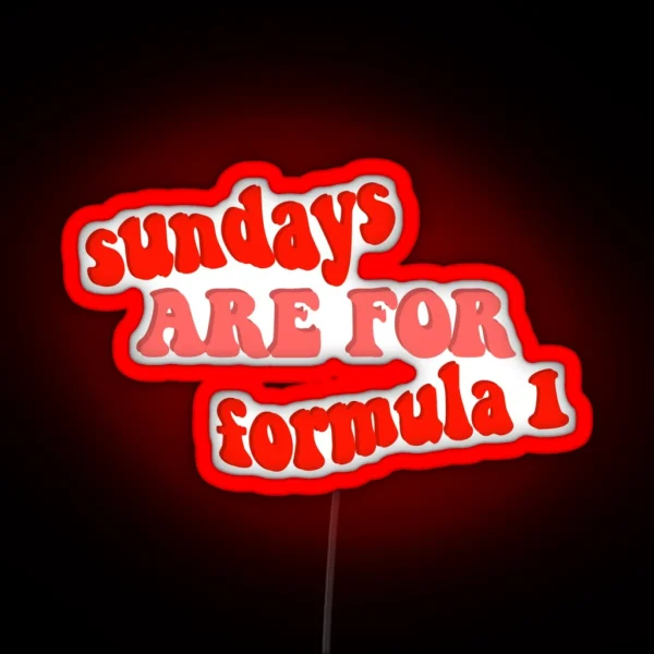 Retro Formula 1 Sundays Are For Racing Bubble Font Text Based Design In Iconic F1 Red Shades RGB Neon Sign