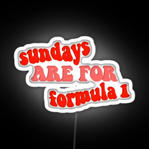 Retro Formula 1 Sundays Are For Racing Bubble Font Text Based Design In Iconic F1 Red Shades RGB Neon Sign