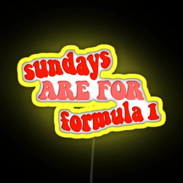 Retro Formula 1 Sundays Are For Racing Bubble Font Text Based Design In Iconic F1 Red Shades RGB Neon Sign