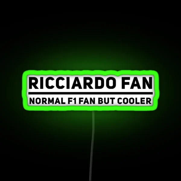 Ricciardo Fan Normal F1 Fan But Cooler RGB Neon Sign