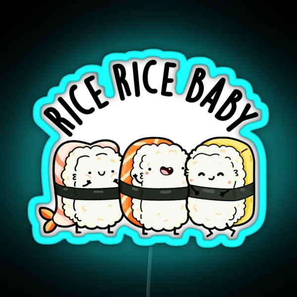 Rice Rice Baby Funny Sushi Puns RGB Neon Sign