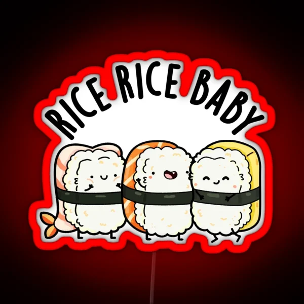 Rice Rice Baby Funny Sushi Puns RGB Neon Sign